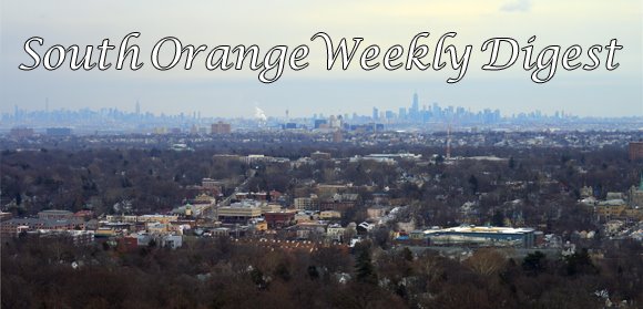 South Orange Weekly Digest