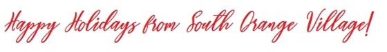 Happy Holidays from South Orange Village!