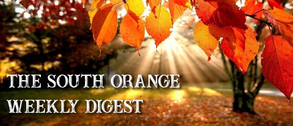 South Orange Weekly Digest