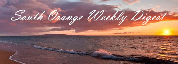 South Orange Weekly Digest