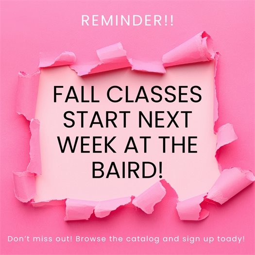 Early Fall Classes at the Baird 