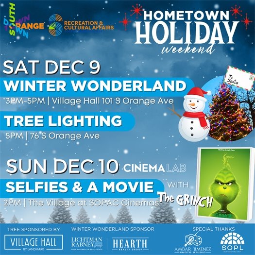 Hometown Holiday Weekend; December 9th join us for a Winter Wonderland and Tree Lighting and on December 10th Selfies and a Movie with The Grinch!