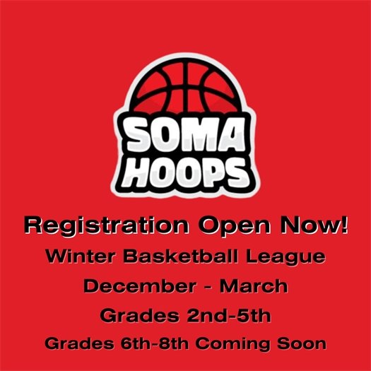 SOMA Hoops now open for Grades 2nd through 5th, with 6th through 8th coming soon