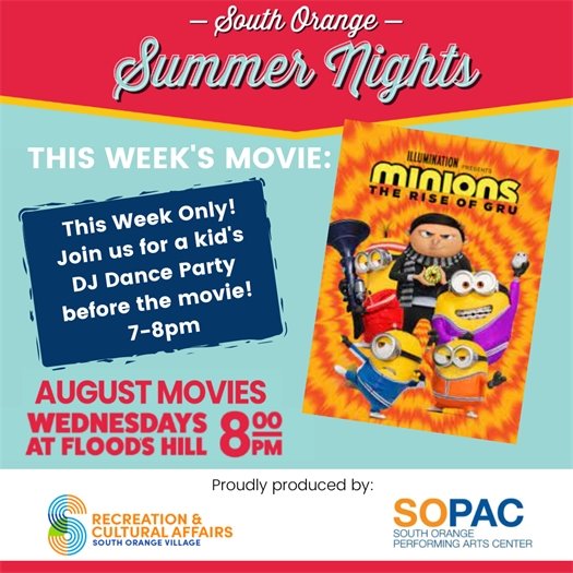 South Orange Summer Nights Movie: The Rise of Gru at 8 pm. Kid's dance party before the movie, from 7-8pm.