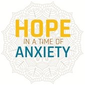 Hope in a Time of Anxiety