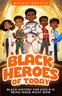 black heroes of today