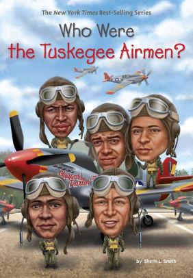 Who Were the Tuskegee Airmen